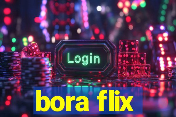 bora flix